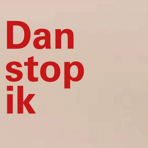Dan stop ik!